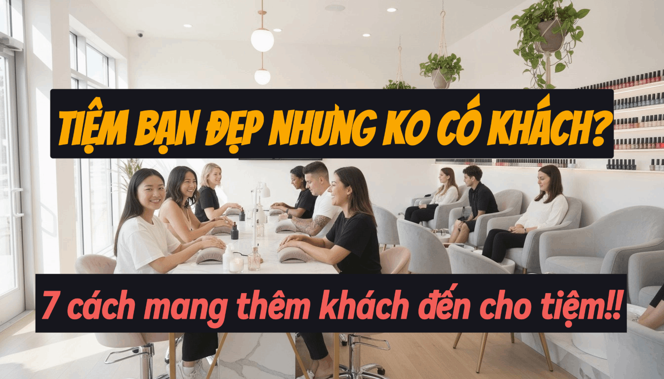 Cách Thu Hút Thêm Khách Cho Tiệm Nail
