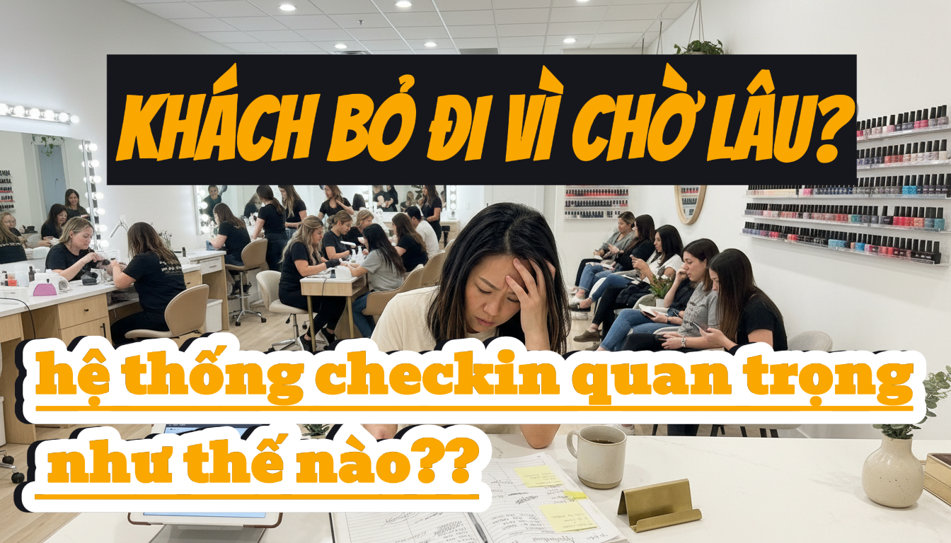 Check-In Cho Tiệm Nail: Bớt Chờ, Bớt Lộn Xộn